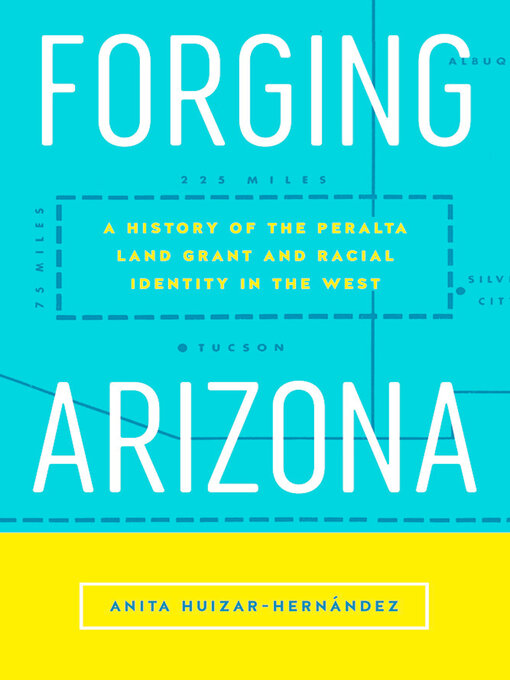 Title details for Forging Arizona by Anita Huizar-Hernández - Wait list